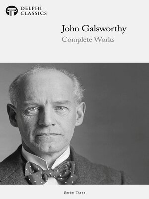cover image of Delphi Complete Works of John Galsworthy (Illustrated)